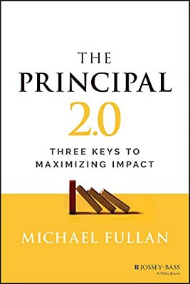 The Principal 2.0: Three Keys To Maximizing Impact-..