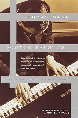 Doctor Faustus: The Life Of The German Composer Adrian Leverkuhn As Told By A Friend-..
