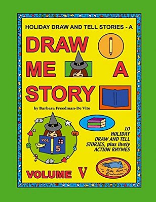 Holiday Draw And Tell Stories: Draw Me A Story Volume V-..