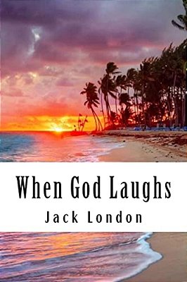 When God Laughs: & Other Stories-..