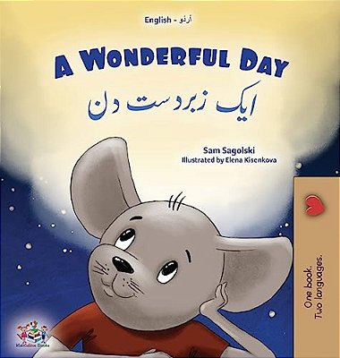 A Wonderful Day (English Urdu Bilingual Children's Book)-..