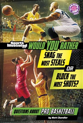 Would You Rather Snag The Most Steals Or Block The Most Shots?: Questions About Pro Basketball-..