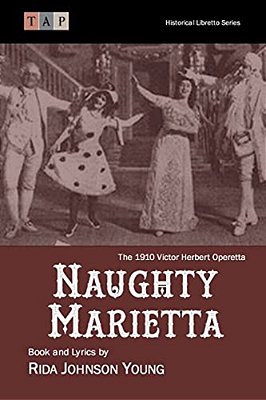 Naughty Marietta: The 1910 Victor Herbert Operetta: Complete Book And Lyrics-..