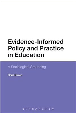 Evidence-Informed Policy And Practice In Education: A Sociological Grounding-..