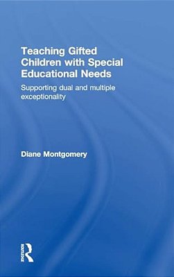 Teaching Gifted Children With Special Educational Needs: Supporting Dual And Multiple Exceptionality-..