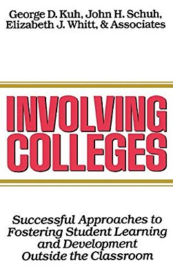 Involving Colleges: Successful Approaches To Fostering Student Learning And Development Outside The Classroom-..