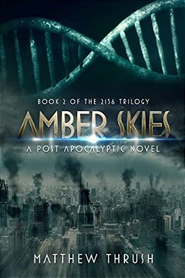 Amber Skies: A 2136 Novel-..