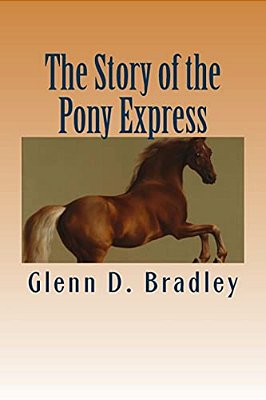 The Story Of The Pony Express-..