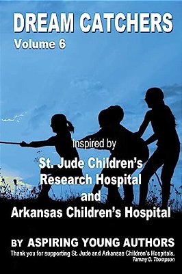Dream Catchers Volume 6: St. Jude & Arkansas Children's Research Hospital-..