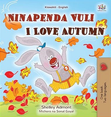 I Love Autumn (Swahili English Bilingual Children's Book)-..