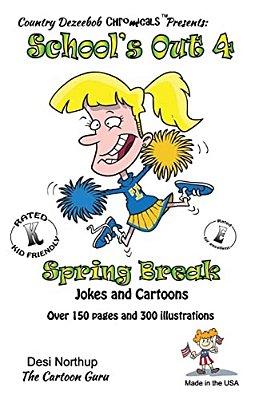 School's Out 4 -- Spring Break -- Jokes And Cartoons: In Black + White-..