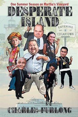 Desperate Island: One Summer Season On Martha's Vineyard-..