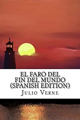 El Faro Del Fin Del Mundo (Spanish Edition)-..