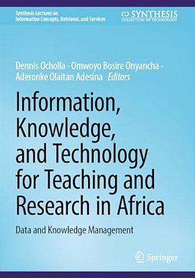 Information, Knowledge, And Technology For Teaching And Research In Africa: Data And Knowledge Management-..