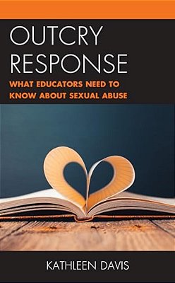 Outcry Response: What Educators Need To Know About Sexual Abuse-..