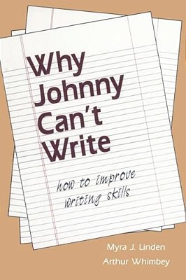 Why Johnny Can't Write: How To Improve Writing Skills-..