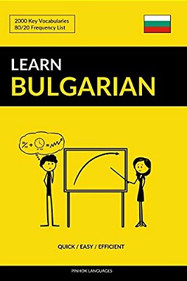 Learn Bulgarian - Quick/Easy/efficient: 2000 Key Vocabularies-..
