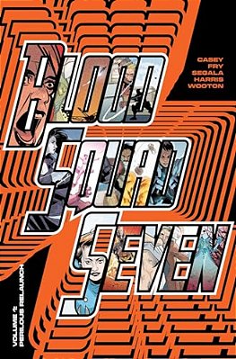 Blood Squad Seven Vol. 1: Perilous Relaunch-..