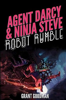 Agent Darcy And Ninja Steve In... Robot Rumble!-..
