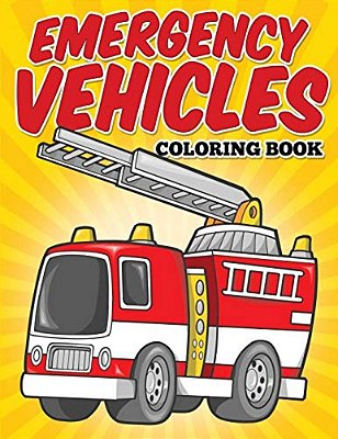 Emergency Vehicles Coloring Book: Kids Coloring Books-..