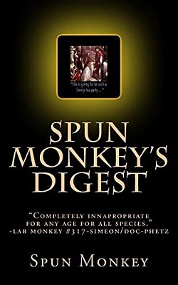 Spun Monkey's Digest: Issue # 2+25 The Nasty-Ass Honey Badger Edition-..