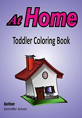 Toddler Coloring Book: At Home-..