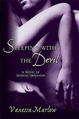 Sleeping With The Devil: A Novel Of Sensual Obsession-..