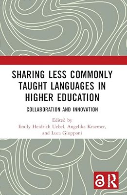 Sharing Less Commonly Taught Languages In Higher Education: Collaboration And Innovation-..