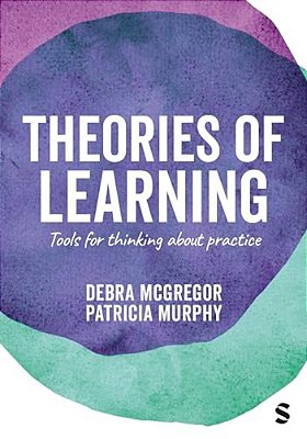 Theories Of Learning: Tools For Thinking About Practice-..