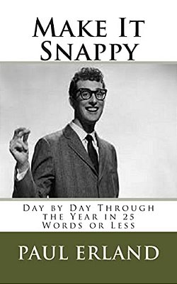 Make It Snappy: Day By Day Through The Year In 25 Words Or Less-..