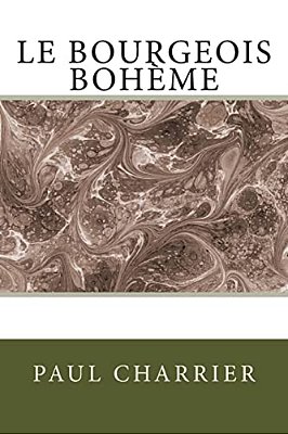 Le Bourgeois Bohème: Comédie-..