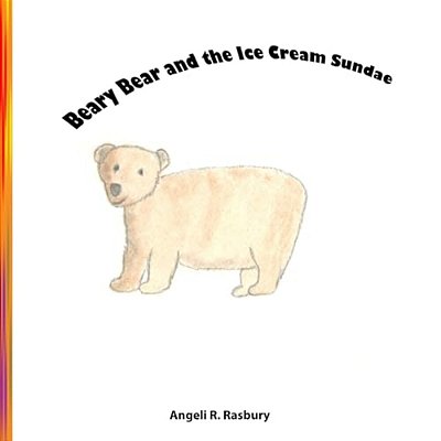 Beary Bear And The Ice Cream Sundae-..