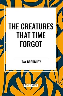 Creatures That Time Forgot-..