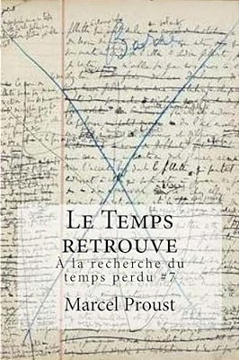 Le Temps Retrouve: La Recherche Du Temps Perdu #7-..