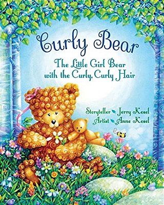 Curly Bear: The Little Girl Bear With The Curly, Curly Hair-..