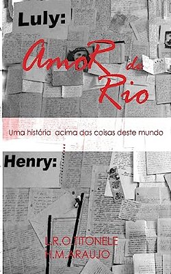 Amor De Rio: Uma História Acima Das Coisas Deste Mundo-..