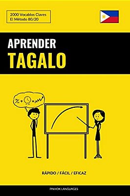 Aprender Tagalo - Rápido/Fácil/eficaz: 2000 Vocablos Claves-..