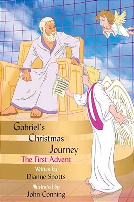 Gabriel's Christmas Journey: The First Advent-..