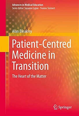 Patient-Centred Medicine In Transition: The Heart Of The Matter-..