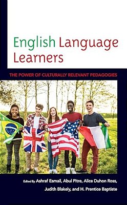 English Language Learners: The Power Of Culturally Relevant Pedagogies-..