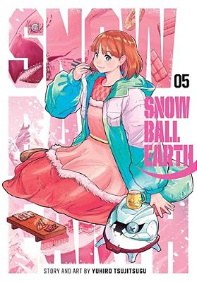 Snowball Earth, Vol. 5-..