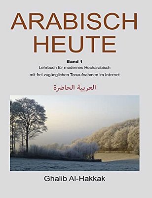 Arabisch Heute: Lehrbuch Fuer Modernes Hocharabisch-..