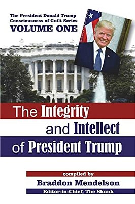 The Integrity And Intellect Of President Trump-..