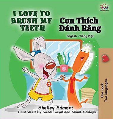 I Love To Brush My Teeth: English Vietnamese Bilingual Edition-..