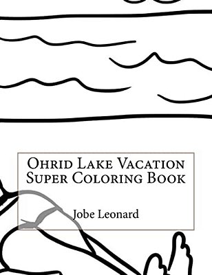 Ohrid Lake Vacation Super Coloring Book-..