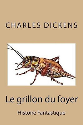 Le Grillon Du Foyer: Histoire Fantastique-..