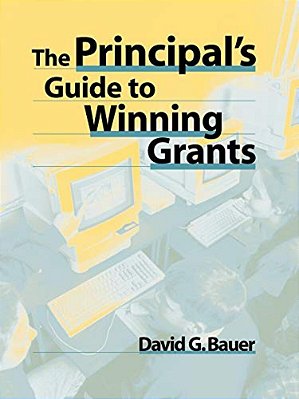 The Principal's Guide To Winning Grants-..