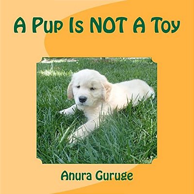 A Pup Is Not A Toy-..
