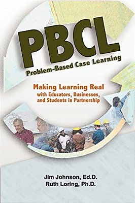 Problem-Based Case Learning: Partnerships Among Educators, Businesses, And Students-..