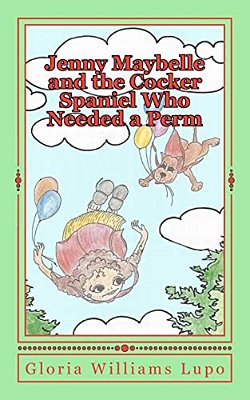 Jenny Maybelle And The Cocker Spaniel Who Needed A Perm-..